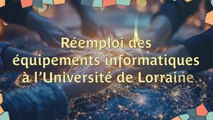 Réemploi des équipements informatiques à l'Université de Lorraine : témoignage d'Arnaud Antonelli  (magazine 