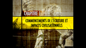 Commencements de l'écriture et impacts civilisationnels - Chapitre 1