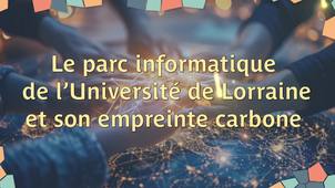 Le parc informatique de l'Université de Lorraine et son empreinte carbone : témoignage d'Arnaud Antonelli (magazine 