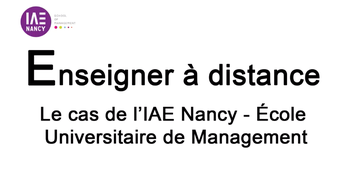 Enseigner à distance : Le cas de l'IAE Nancy