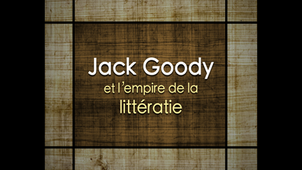 Jack Goody et l'empire de la littératie (version intégrale)